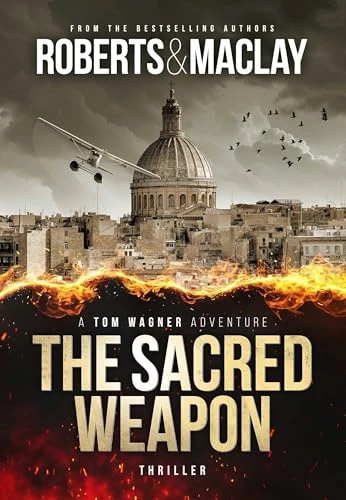 The Sacred Weapon (A Tom Wagner Adventure Book 1)