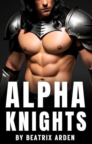 Alpha Knights: Spicy Omegaverse Forbidden Love Slowburn Romantasy