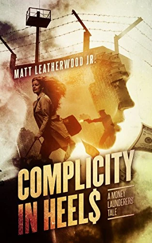 Complicity in Heels: A Money Launderers’ Tale (The Nikki Frank Collection Book 1)