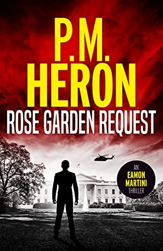 Rose Garden Request: Eamon Martini #1: fast-paced political action thrillers (Eamon Martini Action Thrillers)