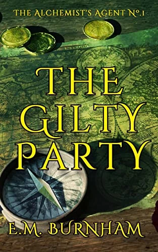The Gilty Party: A Cozy Fantasy Mystery (The Alchemist's Agent No. 1)