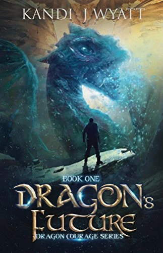Dragon's Future (Dragon Courage Book 1)