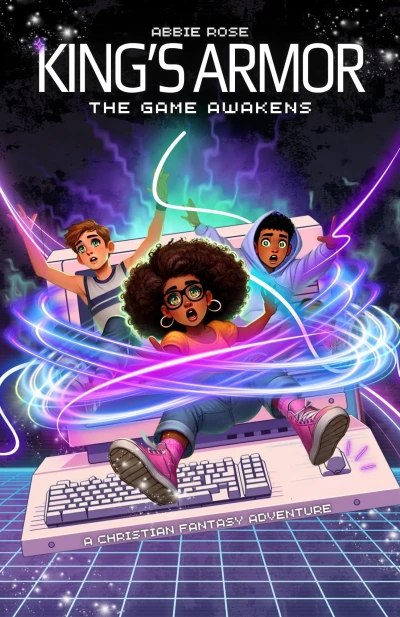 King's Armor: The Game Awakens: A Fantasy Adventure Packed with Action, Faith, Gaming and Epic Battles Against Darkness (The King's Armor Book 1)