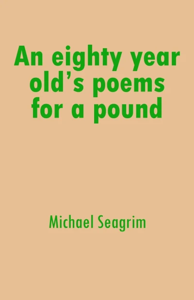 An eighty year old's poems for a pound