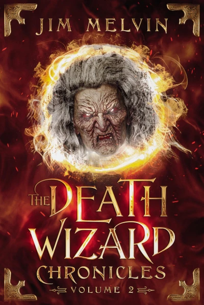 The Death Wizard Chronicles: Volume 2