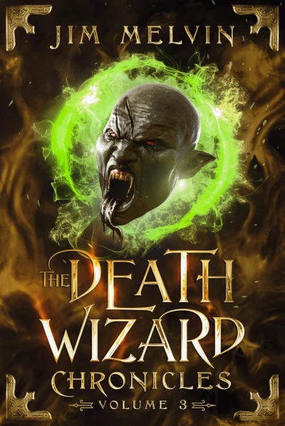 The Death Wizard Chronicles: Volume 3