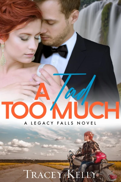 A Tad Too Much: a small-town opposites attract romance (Legacy Falls Book 1)