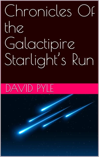 Chronicles Of the Galactipire Starlight’s Run