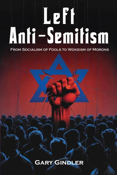 Left Anti-Semitism: From Socialism of Fools to Wokeism of Morons
