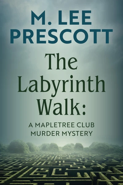 The Labyrinth Walk: A Mapletree Club Murder Mystery (The Mapletree Murder Mysteries Book 1)