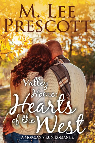 Valley Home: Hearts of the West (Morgan's Run Book 15)