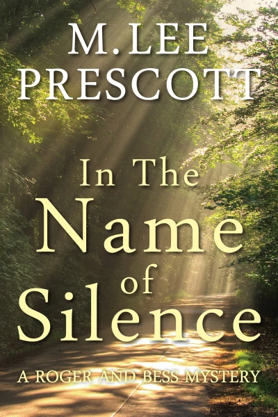 In the Name of Silence: Book Two: Roger and Bess Mysteries (A Roger and Bess Mystery 2)