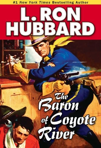 The Baron of Coyote River: A Classic Western Adventure of Frontier Justice, Courage, and Redemption (Western Short Stories Collection Book 15)