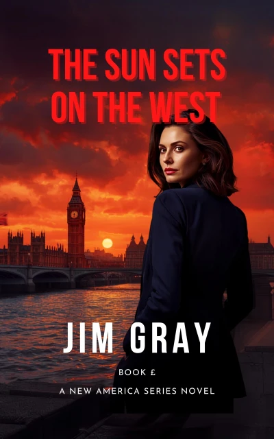 The Sun Sets On The West (A New America Book 3)