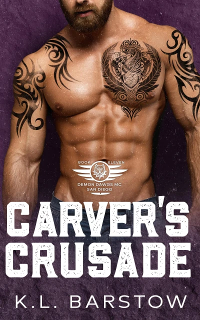 Carver's Crusade: Demon Dawgs MC San Diego - Book Eleven (Demon Dawgs Motorcycle Club 24)