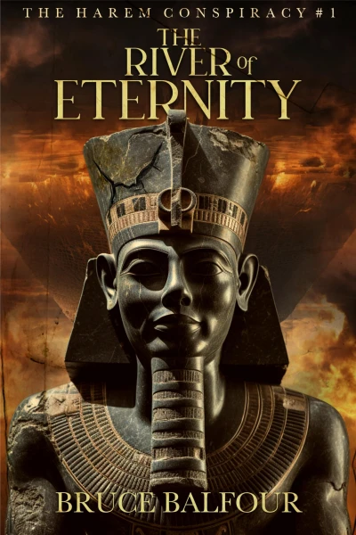 The River of Eternity: Book 1 of The Harem Conspiracy, A Novel of Ancient Egypt (ancient historical fiction)