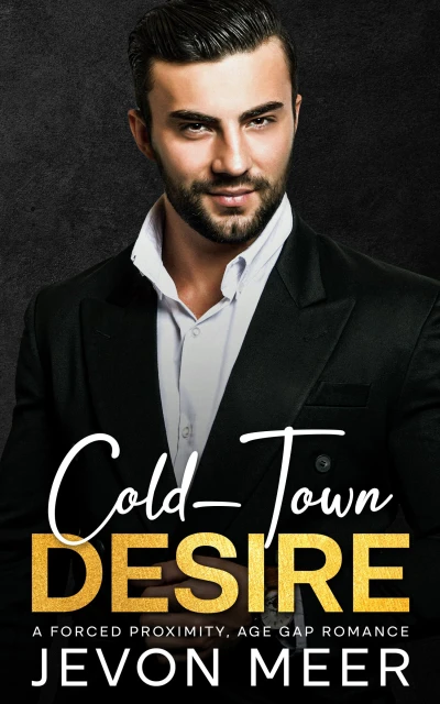 Cold - Town Desire: A Forced Proximity, Age Gap Romance (Pine Hills Heart Book 1)