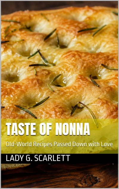 Taste of Nonna: Old-World Recipes Passed Down with Love