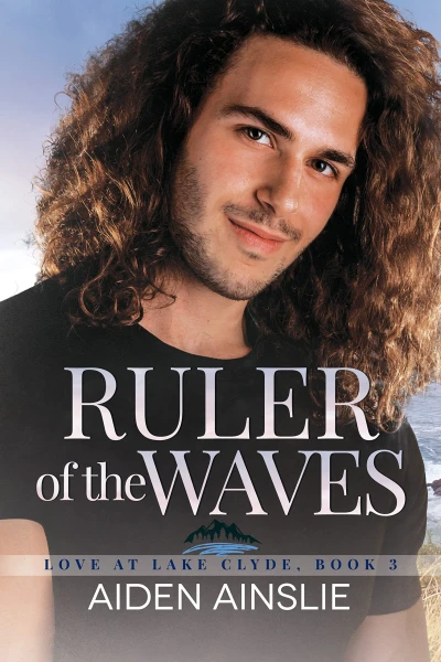 RULER OF THE WAVES: LOVE AT LAKE CLYDE, BOOK 3