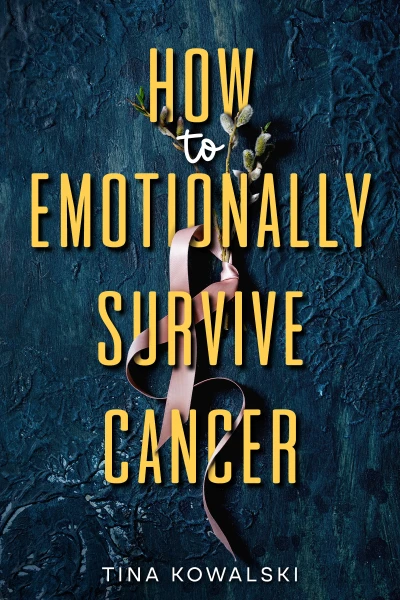 How to Emotionally Survive Cancer