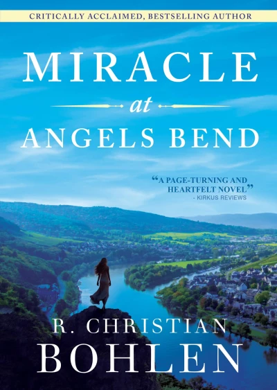 Miracle at Angels Bend: A Contemporary Tale of Finding Joy through Jesus Christ