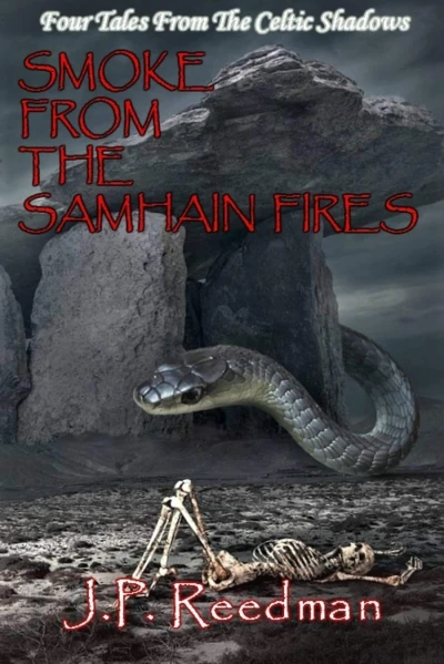 SMOKE FROM THE SAMHAIN FIRES: FOUR TALES FROM THE CELTIC SHADOWS (Tales from Tara to Tir Nan Og)