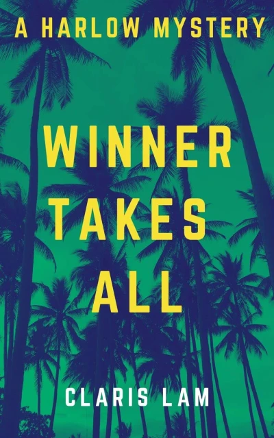 Winner Takes All: A Harlow Mystery