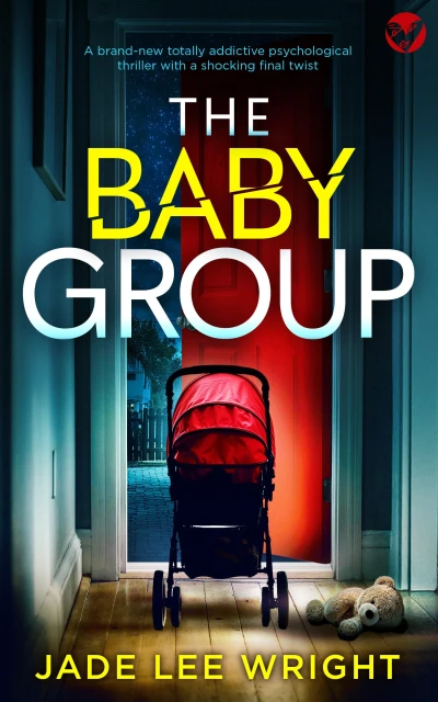 The Baby Group: A totally addictive psychological thriller with a shocking final twist