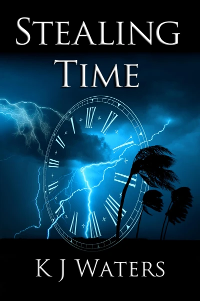 Stealing Time: Book 1 - A Time Travel, Historical Fiction Adventure (Stealing Time Series)