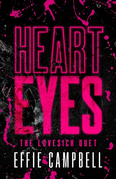 Heart Eyes: A Dark Stalker Romance (The Lovesick Duet Book 1)