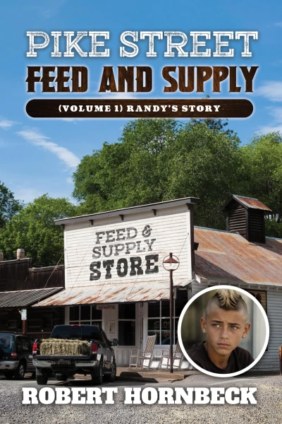 Pike Street Feed and Supply: (Volume 1) Randy's story