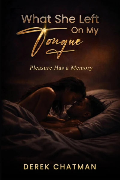 What She Left on My Tongue: Pleasure Has a Memory