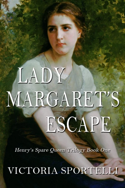 Lady Margaret's Escape: Henry's Spare Queen Trilogy Book One