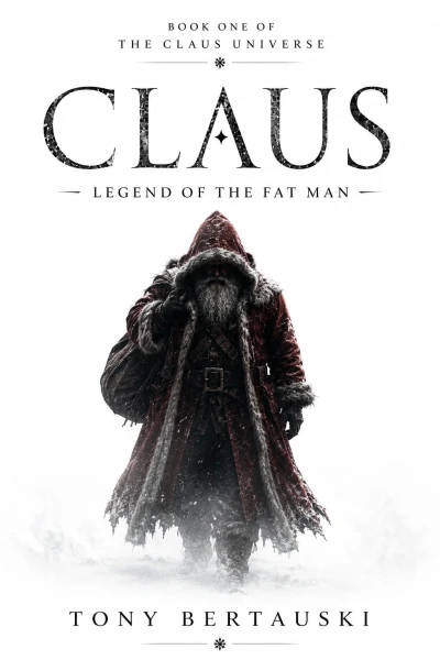Claus: Legend of the Fat Man: A Science-Fantasy Adventure (Claus Series Book 1)