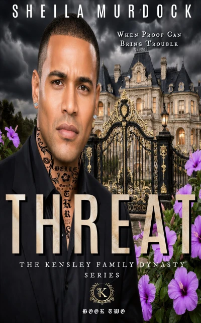 THREAT: Black African American Billionaire Romance Urban Fiction Series (The Kensley Family Dynasty Book 2)