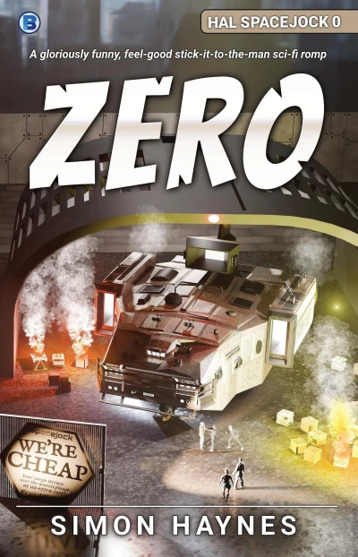 Zero: A gloriously funny, feelgood, stick-it-to-the-man sci-fi romp (Hal Spacejock)
