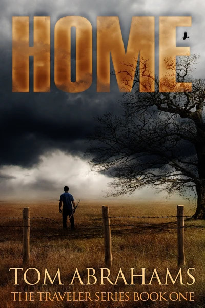 Home: A Post Apocalyptic/Dystopian Adventure (The Traveler Book 1)