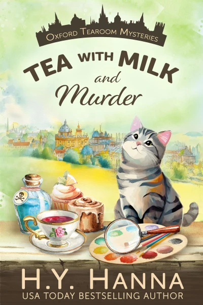 Tea with Milk and Murder (Oxford Tearoom Mysteries ~ Book 2): A traditional British whodunit — a humorous culinary cozy mystery set in an English village