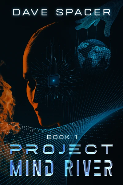 Project Mind River: Techs Future Promise and Peril (Book 1 - Sci Fi Action Adventure AI)