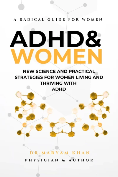 ADHD & WOMEN: New Science and Practical Strategies for Understanding Your Brain, Managing Overwhelm, and Thriving in Everyday Life