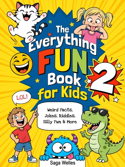 The Everything Fun Book for Kids 2: Silly Challenges, Weird Facts, Jokes, Riddles, Would You Rather & More! (The Everything Fun Book Series)
