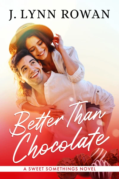 Better Than Chocolate (Sweet Somethings Book 1)