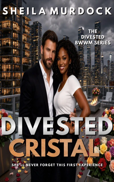 Divested: Cristal: Black African American Women's BWWM Interracial Urban Fiction Romance