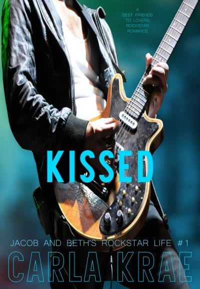 Kissed (Jacob and Beth's Rockstar Life #1)