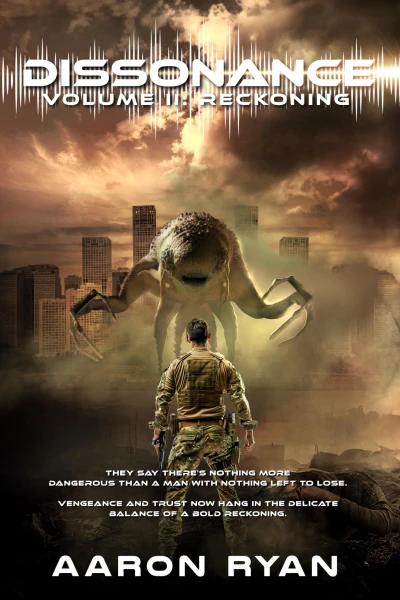 Dissonance Volume II: Reckoning (Science Fiction Alien Invasion Book Series 2)