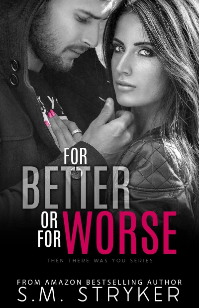 For Better or For Worse: Nash and Natasha's Story (Then There Was You Book 3)