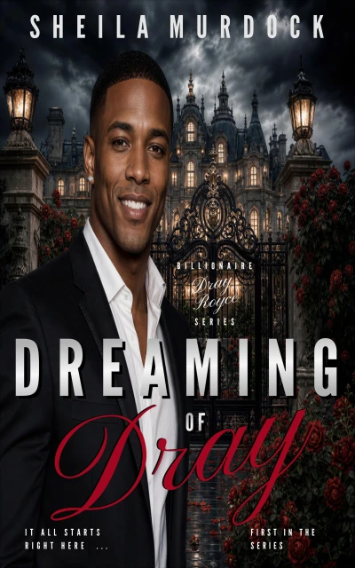 Dreaming of Dray: African American Billionaire Urban Fiction Romance (Billionaire Dray Royce Book 1)