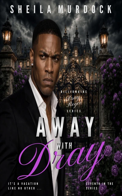 Away with Dray: Billionaire Dray Royce Series #7