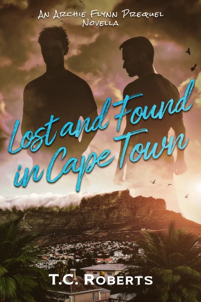 Lost and Found in Cape Town: An Archie Flynn Prequel (The Misadventures of a Modern-day Nomad)