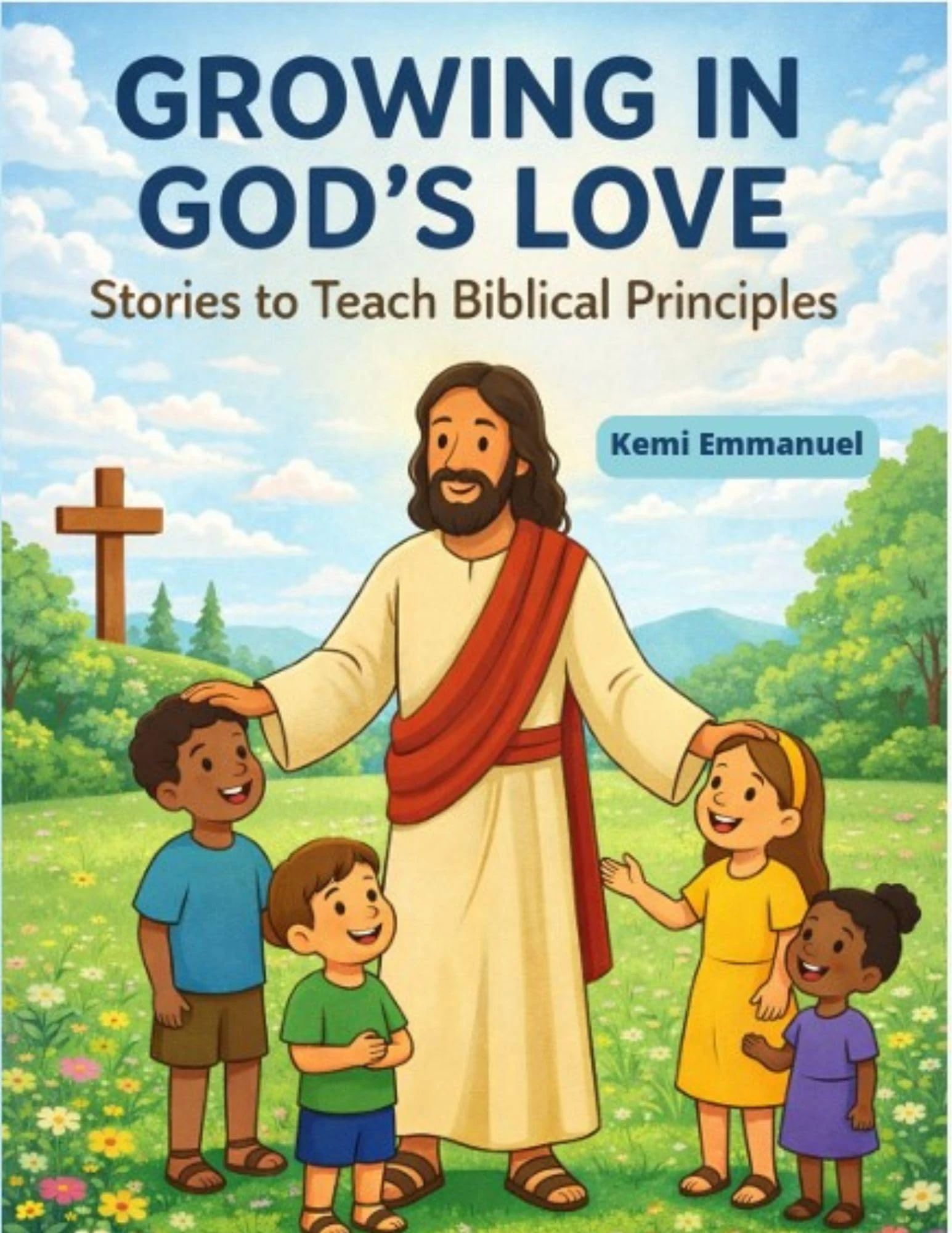 Growing in God's Love: Stories To Teach Biblical Principles